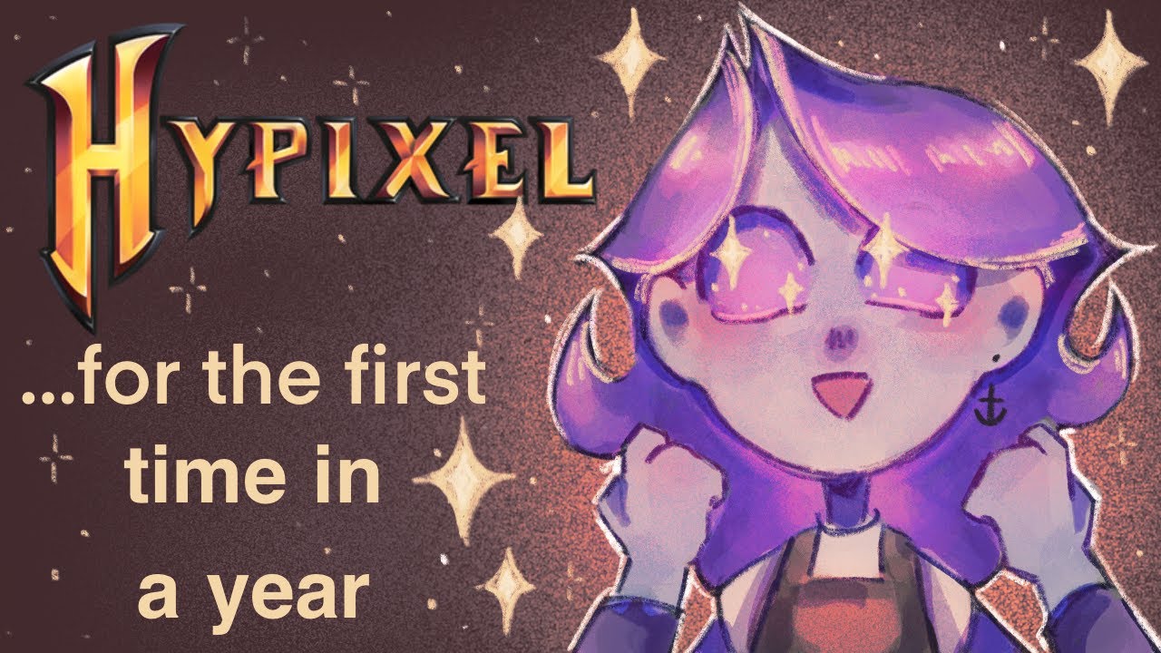 coming back to hypixel for the first time in a year