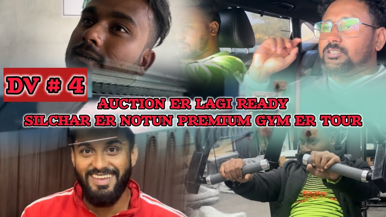 AUCTION ER LAGI READY | SILCHAR ER NOTUN PREMIUM GYM ER TOUR