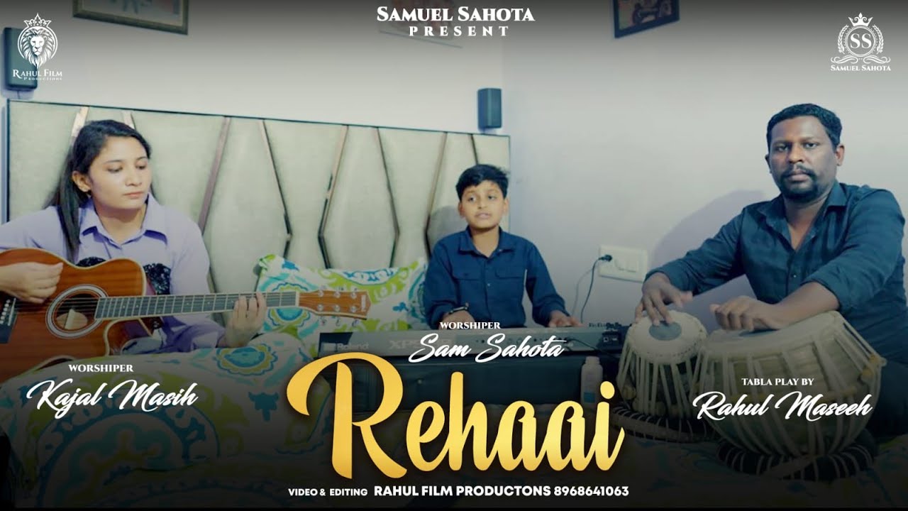 Rehaai | Hallelujah The Band | Samuel Sahota | Kajal Masih | Rahul Maseeh | Rahul Film Productions