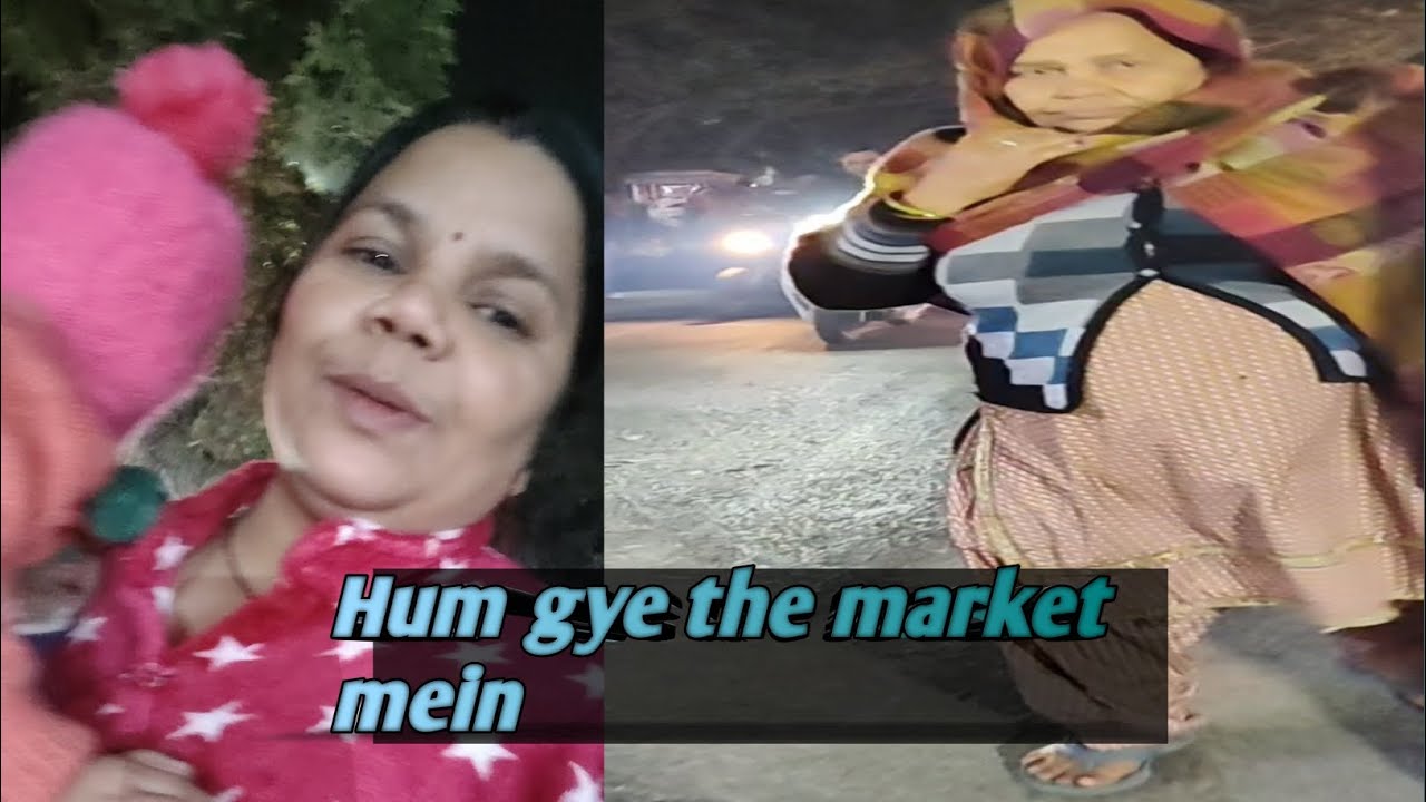 Hum gye the market mein #vlog #vloglife #marketing #family #vlogging 