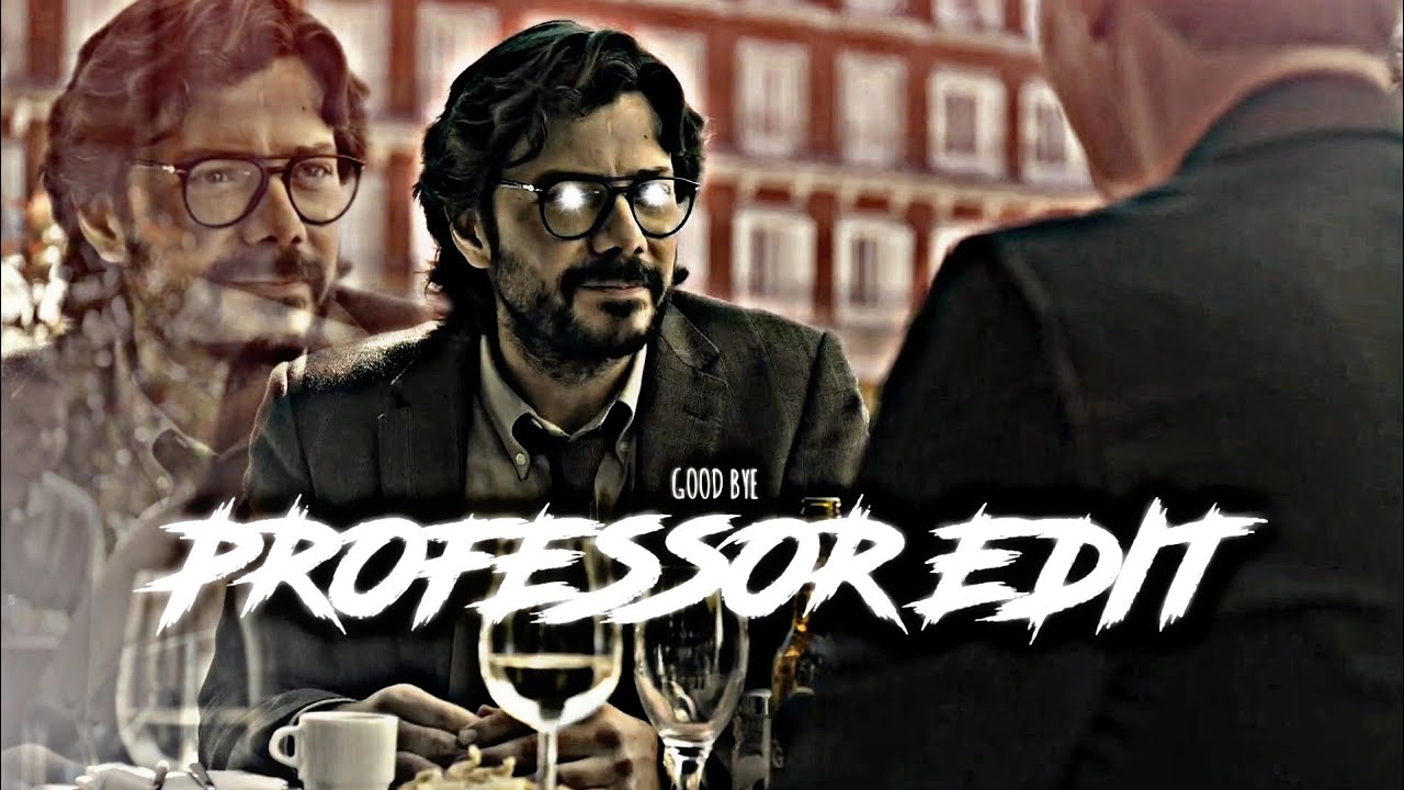 PROFESSOR EDIT | MONEY HEIST EDIT | GOOD BYE | LACASE DE PAPEL EDIT | BERLIN EDIT | HD STATUS