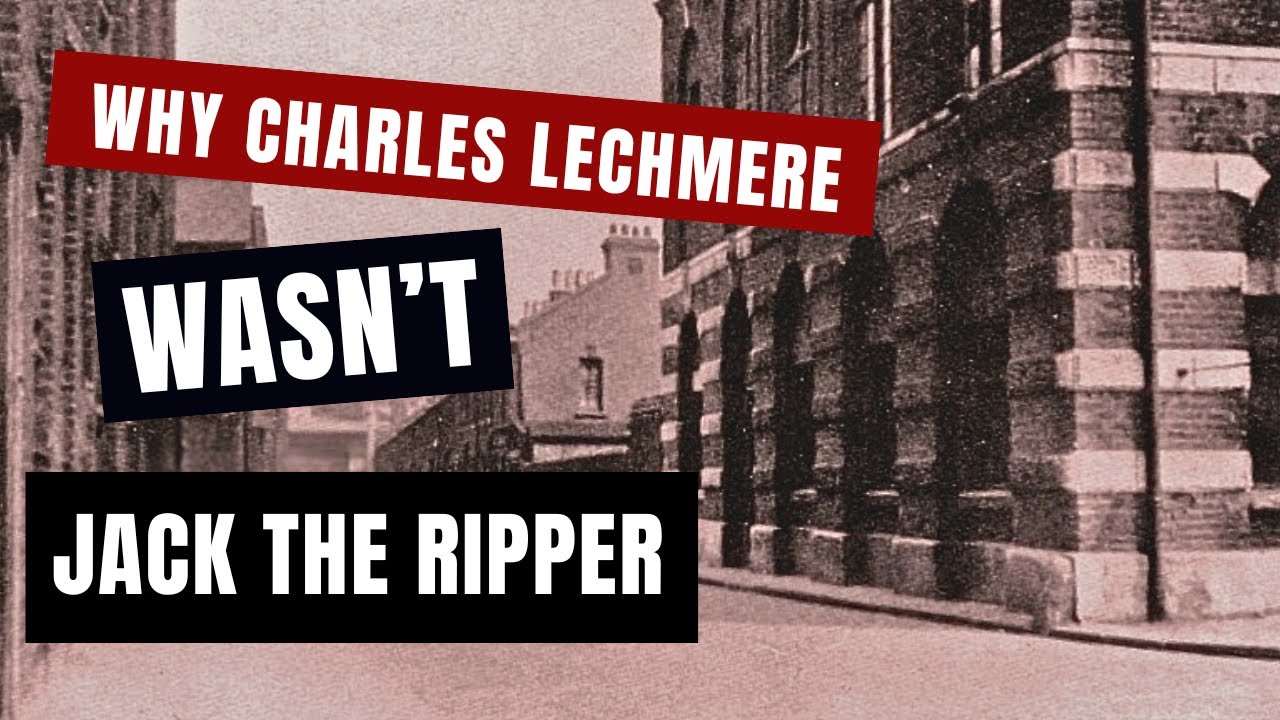 Why Charles Lechmere WAS NOT Jack The Ripper.