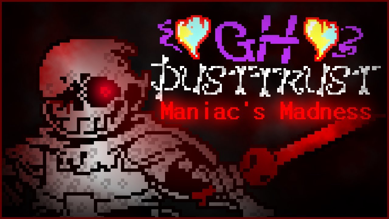 [GH!Dusttrust] Phase 2: Maniac's Madness (Animated OST)