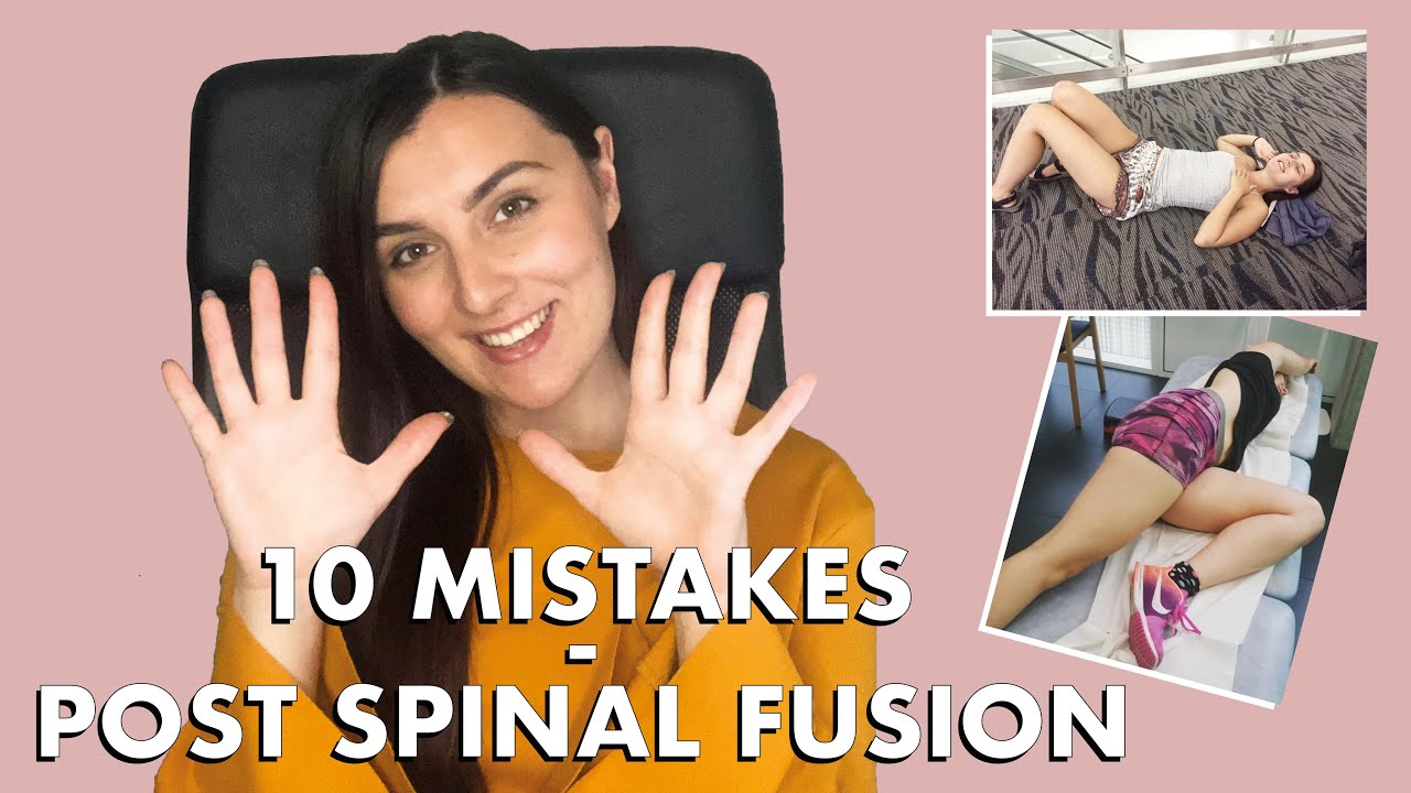 10 MISTAKES I HAVE MADE POST SPINAL FUSION | Scoliosis Surgery