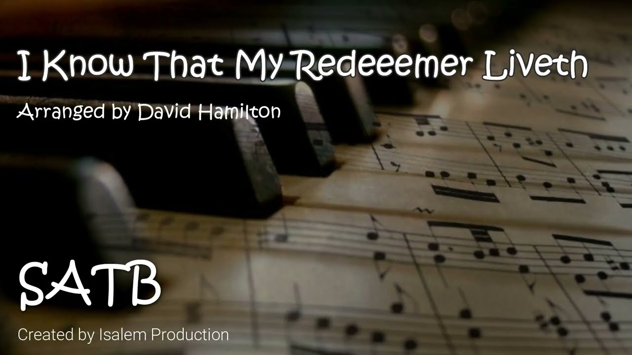 I Know That My Redeemer Liveth (SATB) - David Hamilton