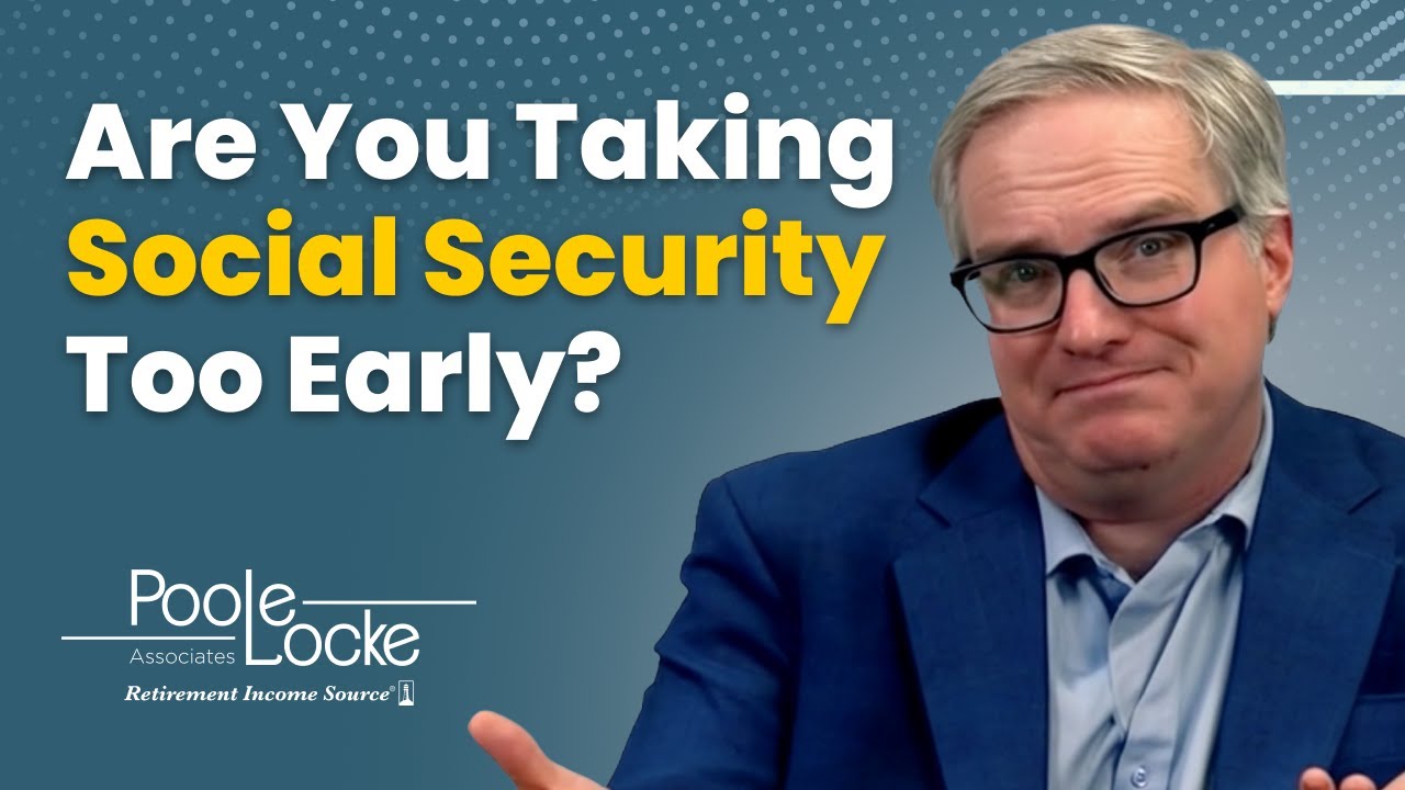 Are You Taking Social Security Too Early?
