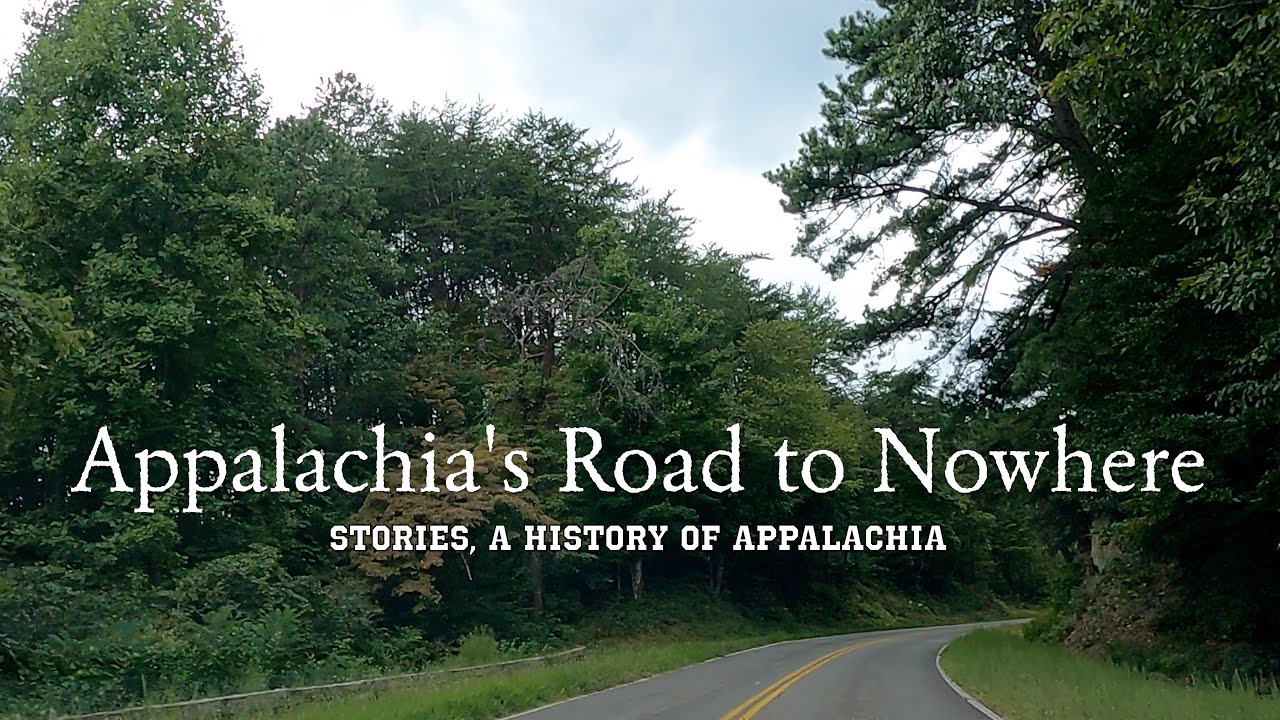 Appalachia's Road To Nowhere