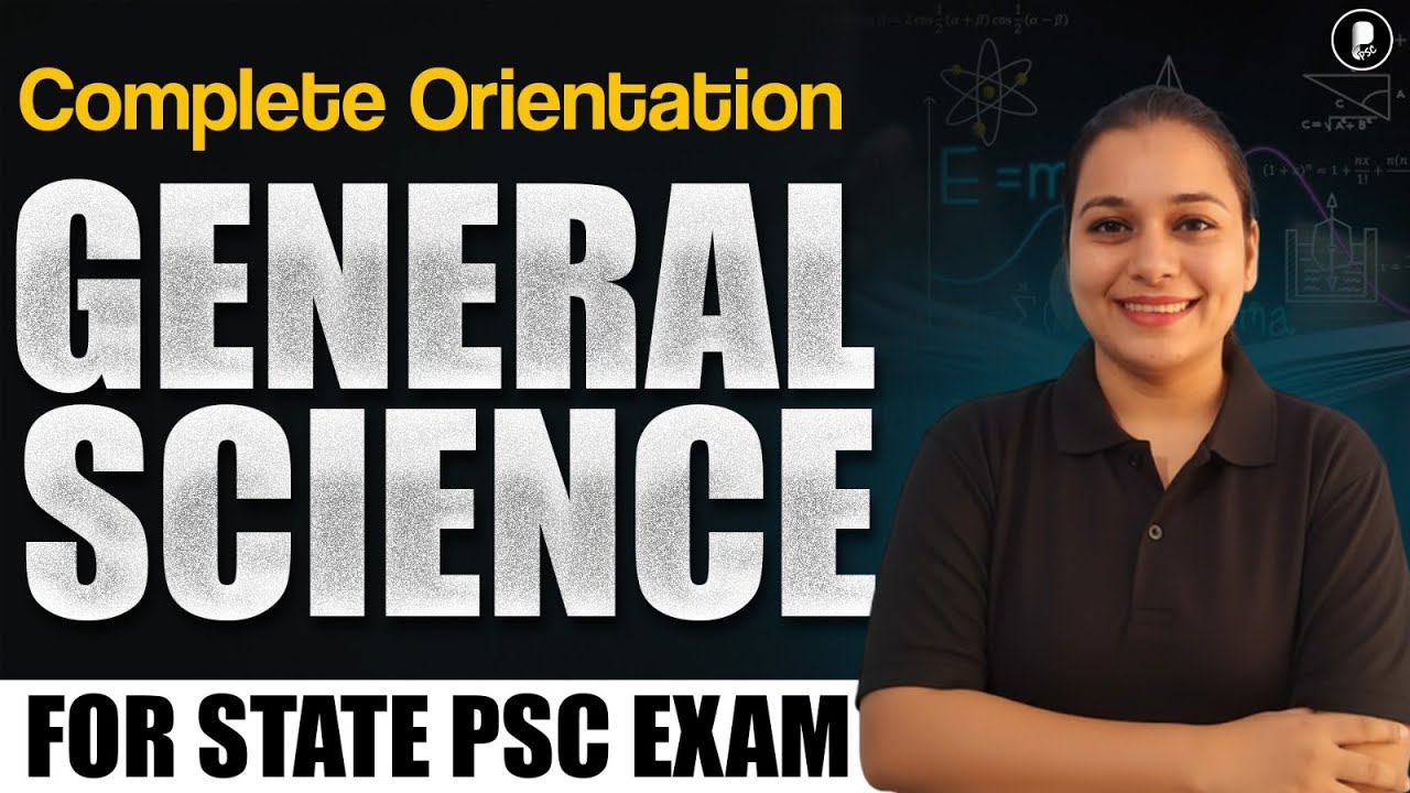 Complete Science Orientation for State PSC Exams 2025-26 | Syllabus, Strategy & Booklist