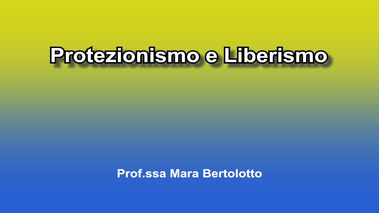 Protezionismo e Liberismo