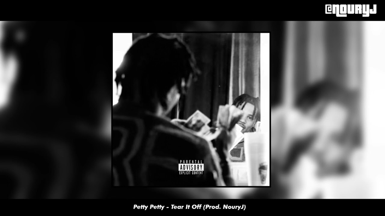 Petty Petty - Tear It Off (Prod. NouryJ) [2023]