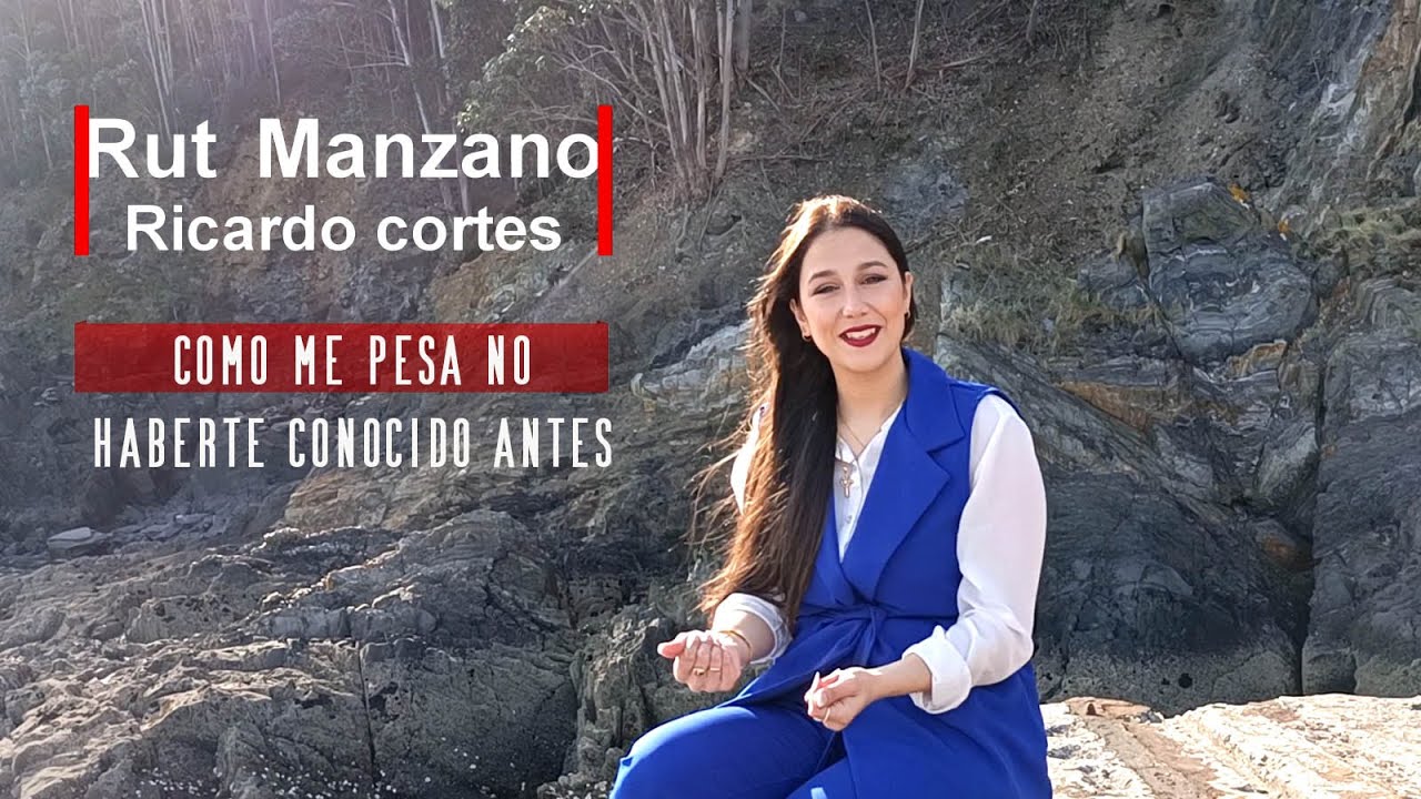 RUT MANZANO Y RICARDO CORTES  / COMO ME PESA NO HABERTE CONOCIO ANTES -  NUEVA ALABANZA   - 2022