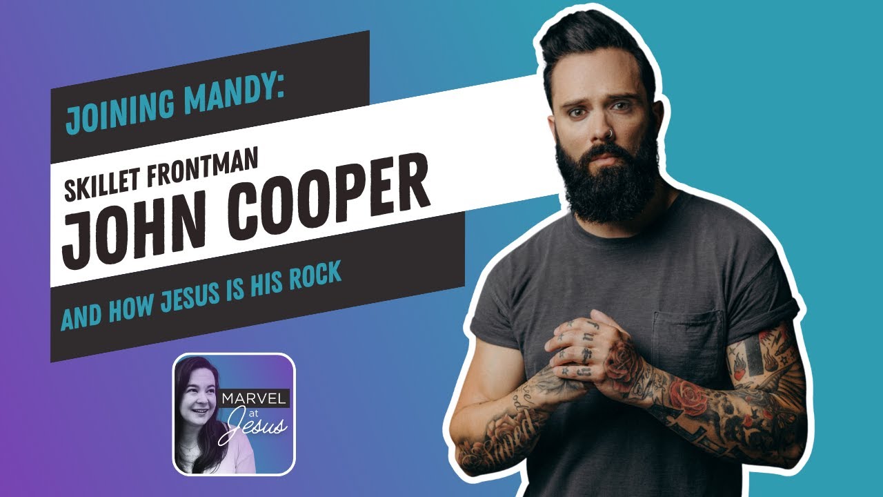 John Cooper of Skillet on Jesus as his Rock | Marvel at Jesus