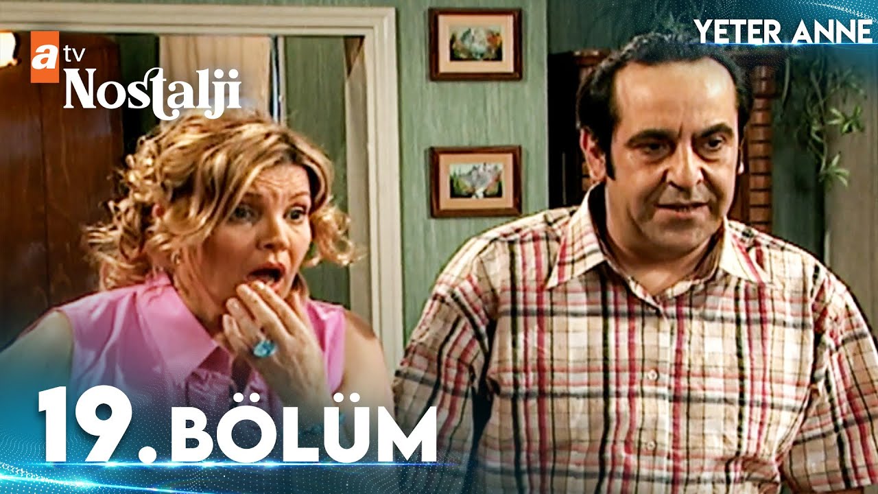Yeter Anne 19. Bölüm