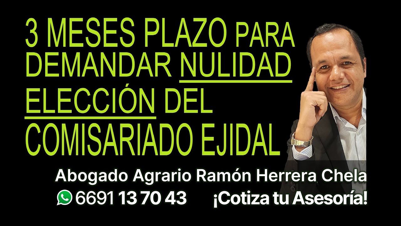 Nulidad de elección del Comisariado Ejidal y Consejo de Vigilancia, ahora son 3 meses