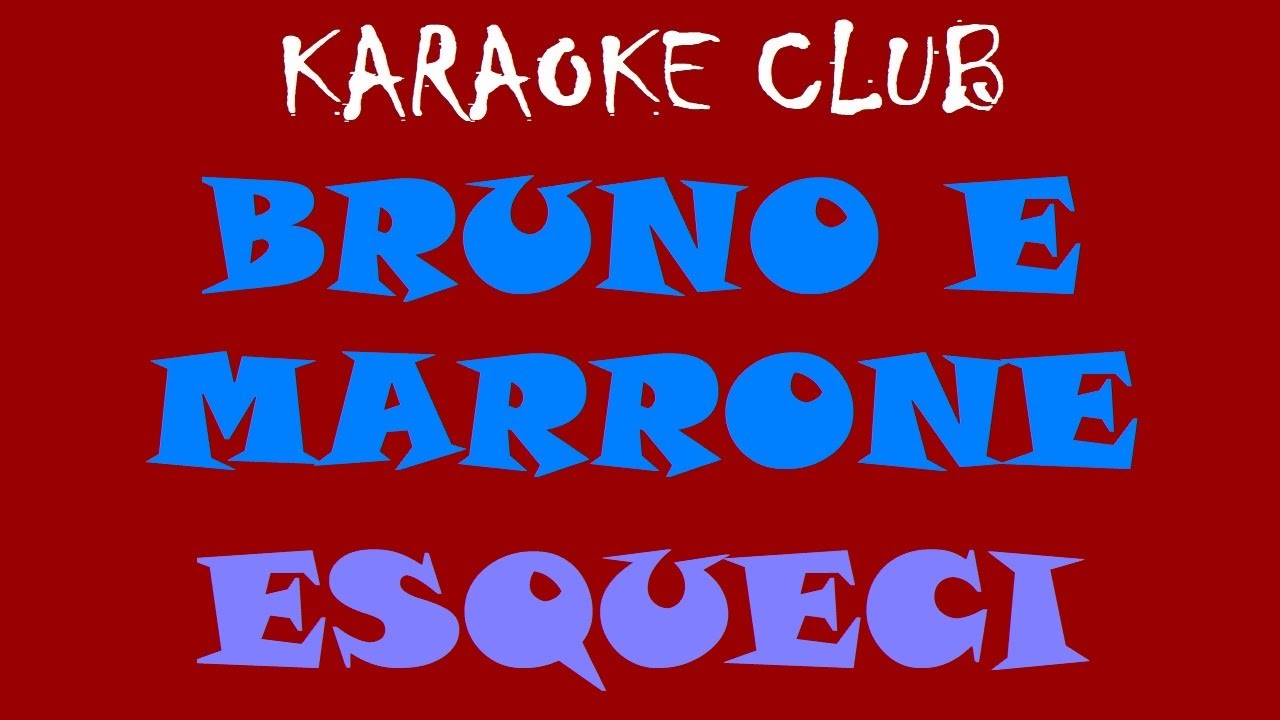BRUNO E MARRONE - ESQUECI ( KARAOKÊ )