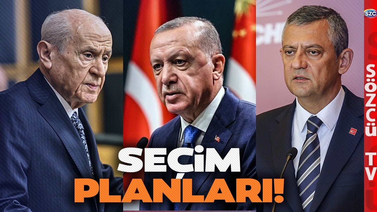 SENE SONU SE&Ccedil;İM İDDİALARI! CHP, AKP ve MHP Harekete Ge&ccedil;ti! Peş Peşe Hamleler