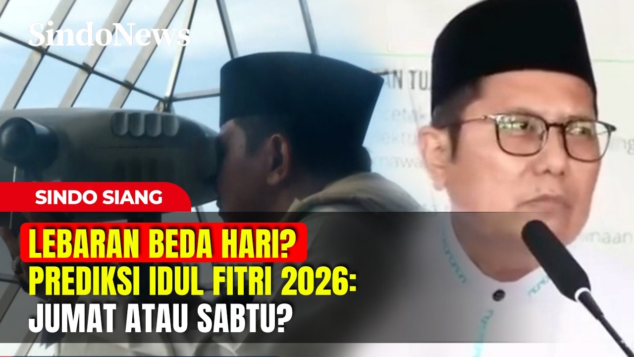 LEBARAN BEDA HARI? Prediksi Idul Fitri 2026: Jumat atau Sabtu? Simak Penjelasannya | Sindo Siang