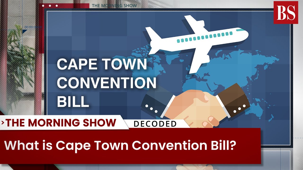 What is Cape Town Convention Bill?
