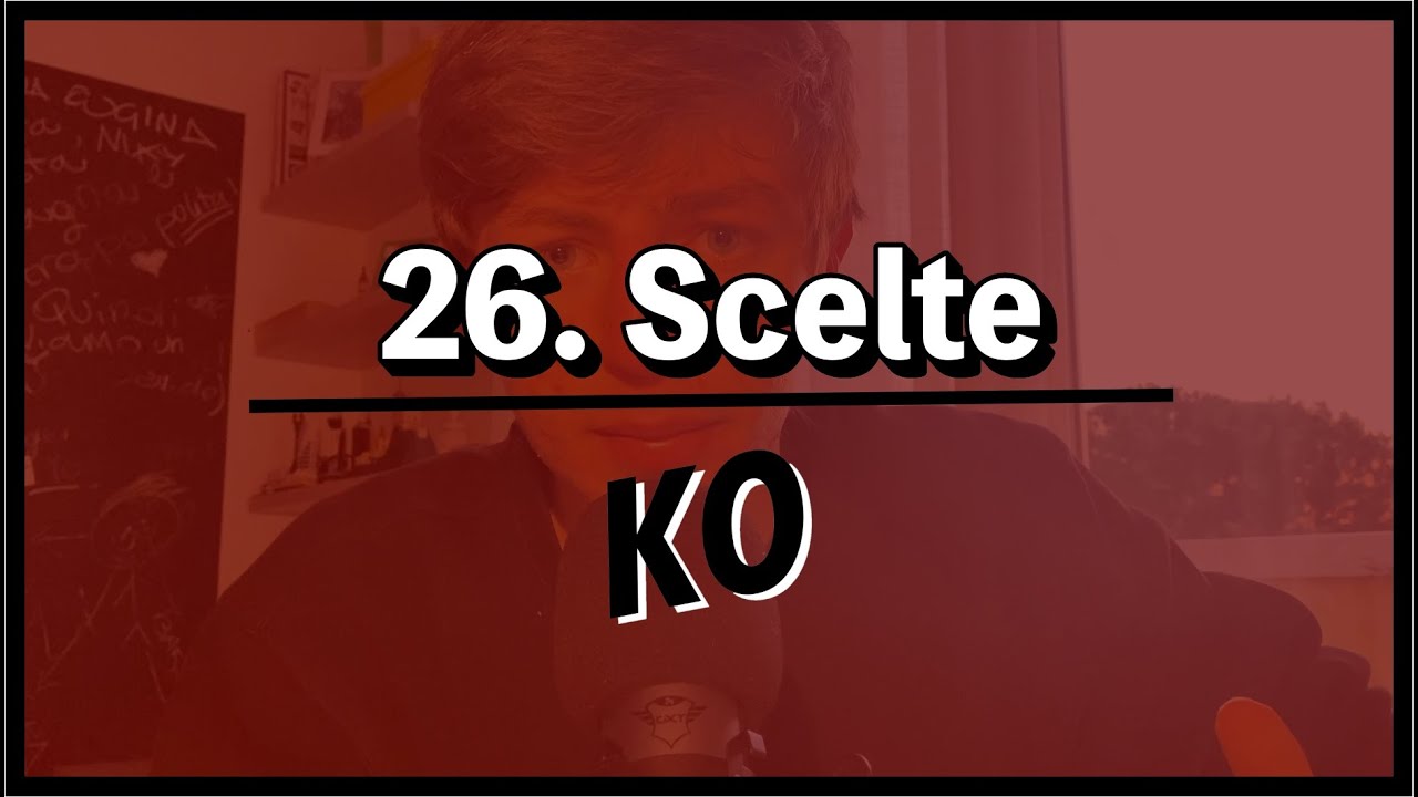 Ep. 26 Scelte - KO