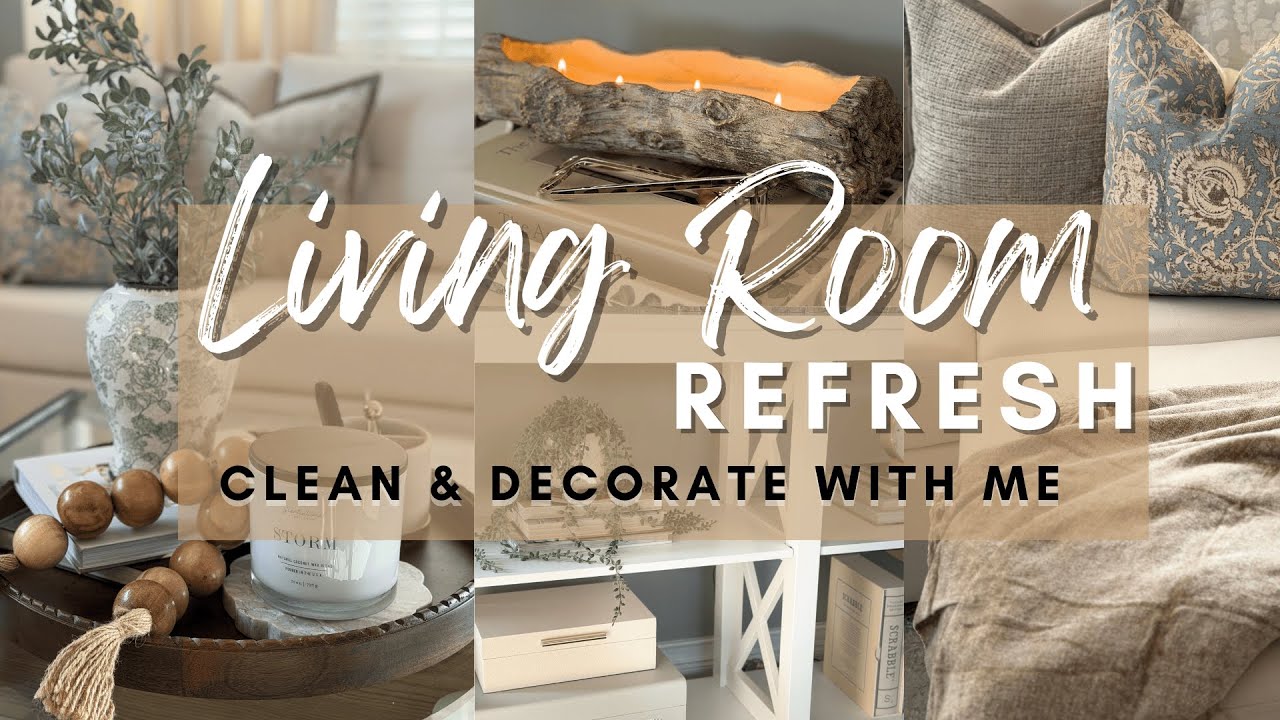 Living Room Refresh | Clean and Decorate With Me | Affordable Decor Haul 2026 - Neutral Calm Earthy