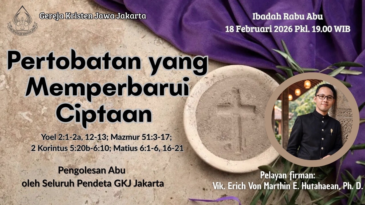 Ibadah Rabu Abu, 18 Februari 2026 Pukul 19.00 GKJ Jakarta