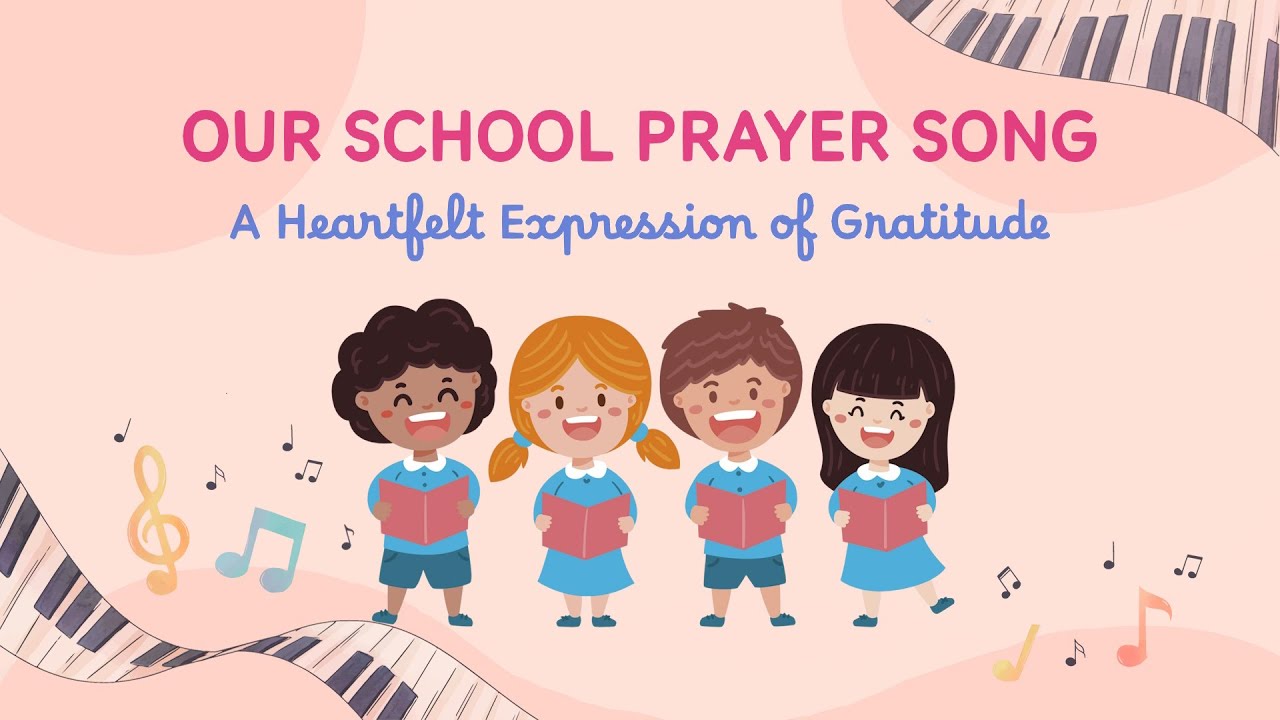 Our School Prayer Song - A Heartfelt Expression of Gratitude