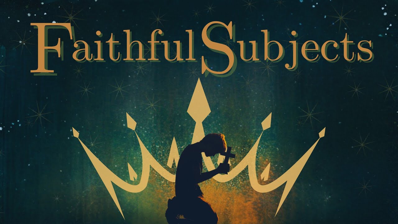 Faithful Subjects-Pastor John Kupitz