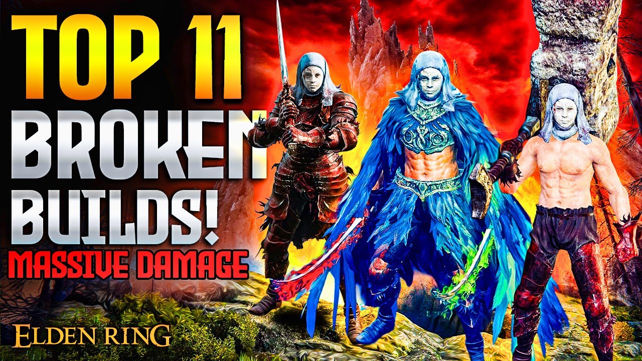 ELDEN RING: TOP 11 MOST BROKEN BUILDS OF ALL TIME!