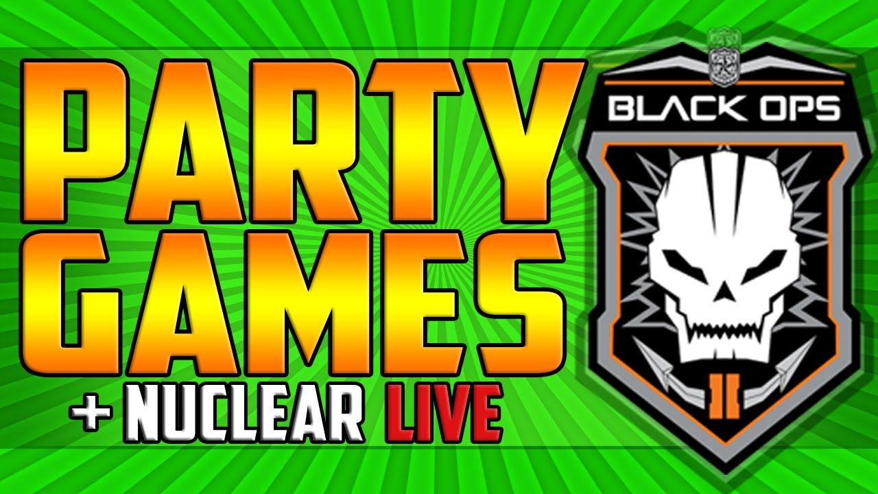 Black Ops 2 - *LIVE* PARTY GAMES + NUCLEAR?!?!