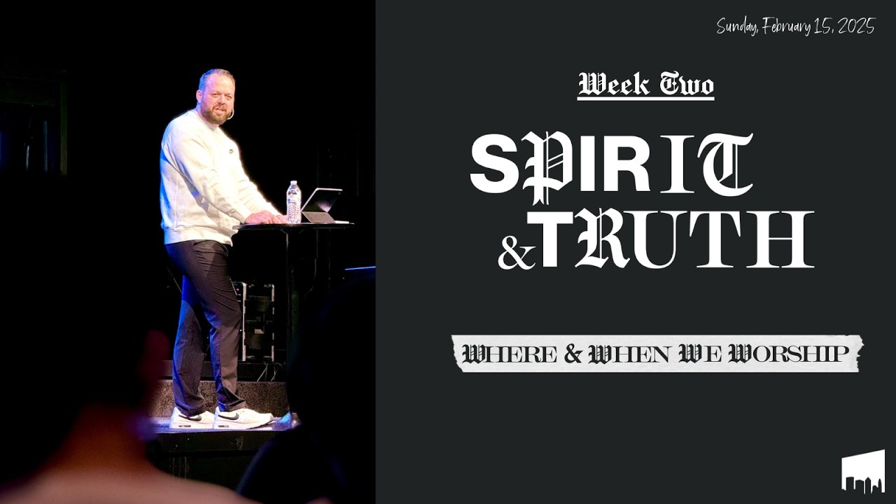 Capital City Church Live! Series: Spirit & Truth Wk. 2 