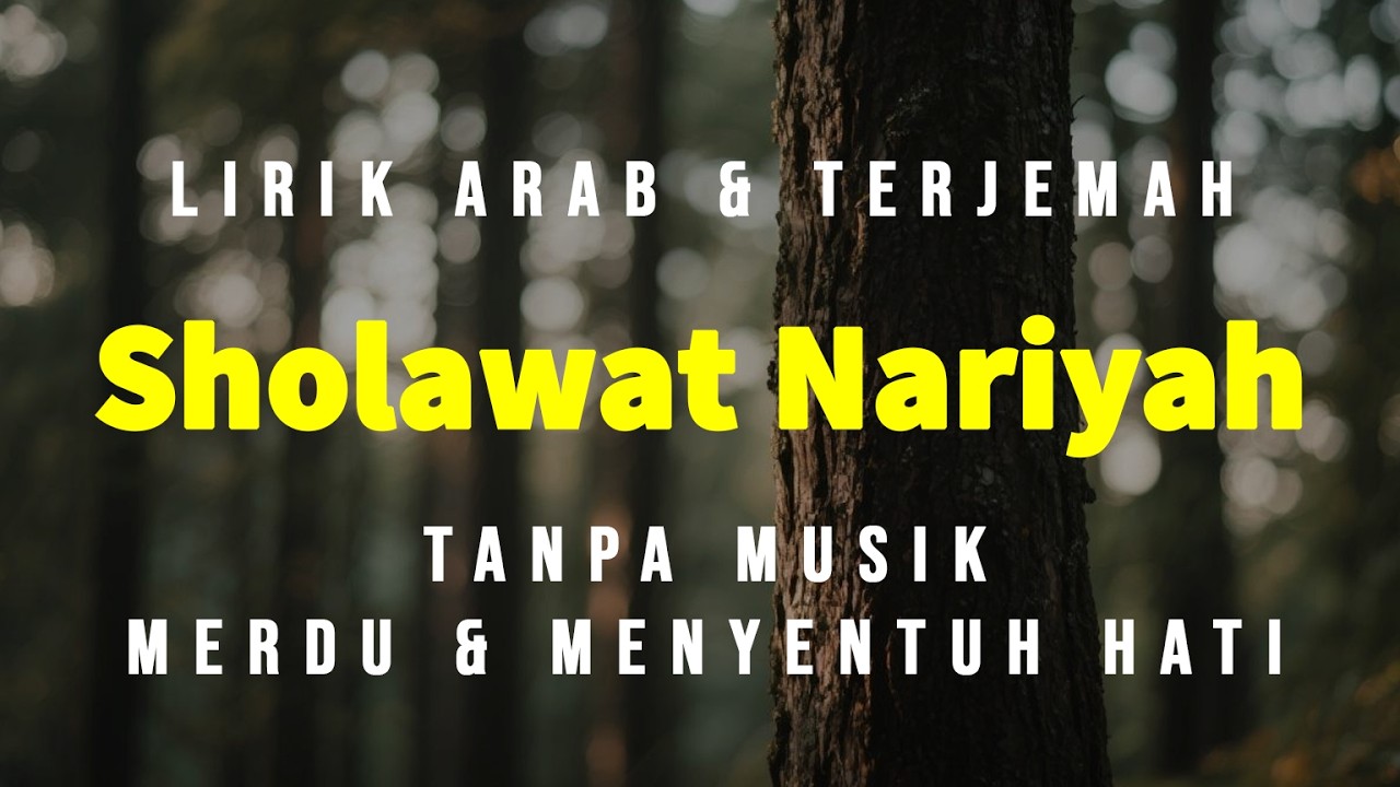 Sholawat Nariyah Penarik Rezeki Paling Dahsyat, Sholawat Nabi Muhammad SAW, Sholawat Tanpa Musik