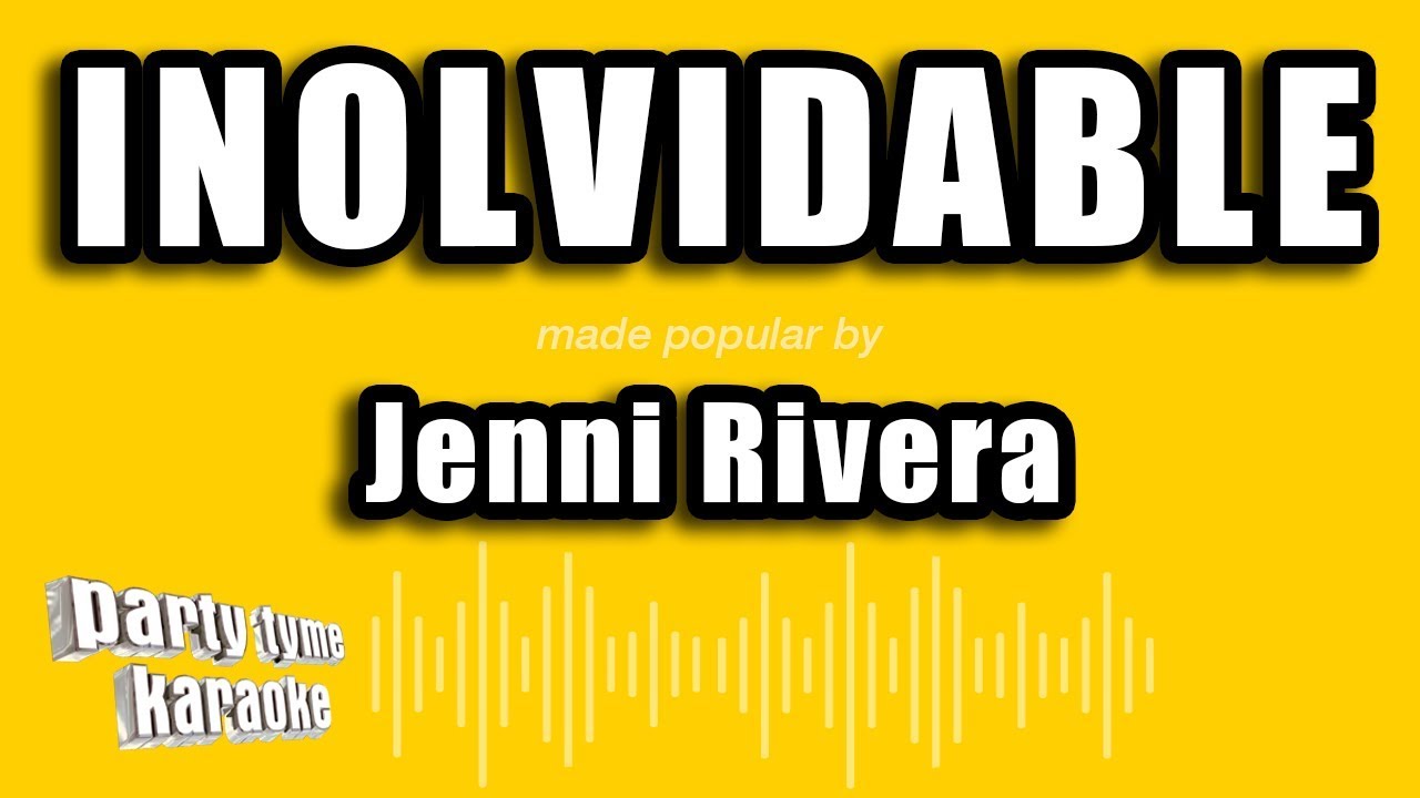 Jenni Rivera - Inolvidable (Versión Karaoke)