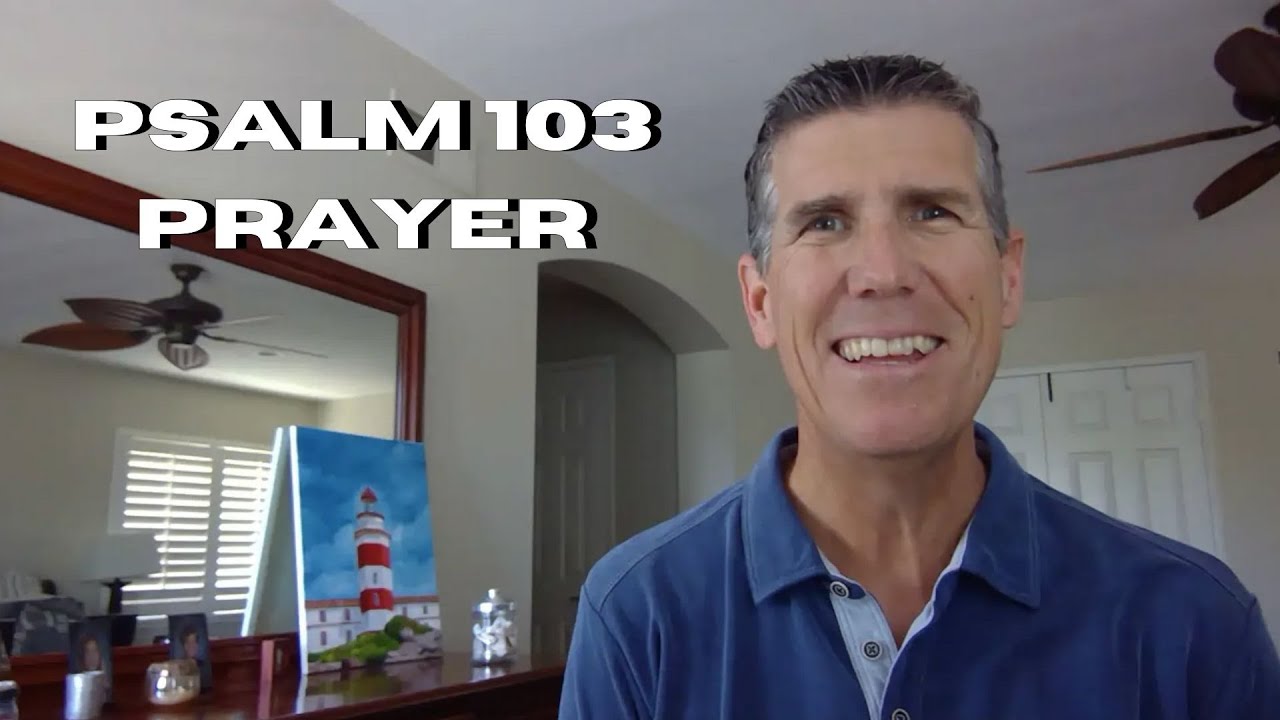 Psalm 103 Prayer | Devotionals | Bruce Swerdfeger