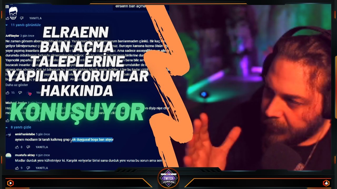 Elraenn - Ban A&ccedil;ma Taleplerine Yapılan Yorumlar Hakkında Konuşuyor [atahan v2]