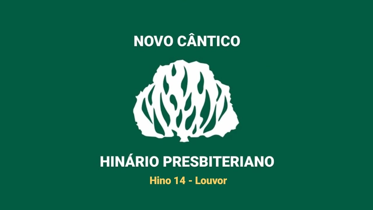 HNC 14 - Louvor - Hinário Presbiteriano Novo Cântico - (Letra)