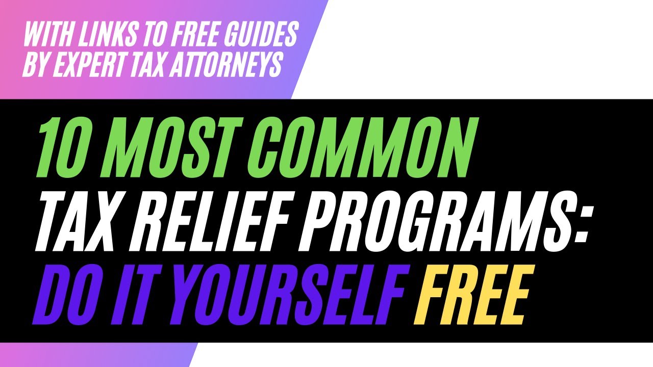 Tax Relief Program Guide For 2021 - Tax Attorney Explains Your Options With Free Guides and Forms