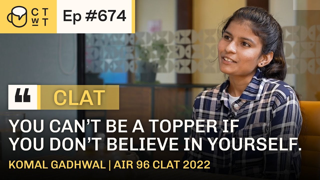 CTwT E674 - CLAT 2023 Topper Komal Gadhwal AIR 96 | 2nd Attempt #clat