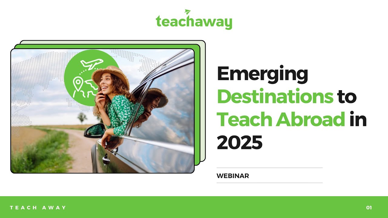 [Webinar] Emerging Destinations to Teach Abroad in 2025 | Teach Away Webinar