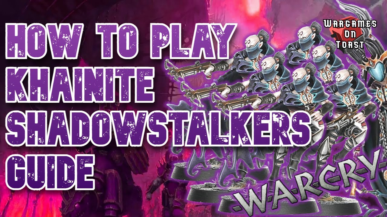 Khainite Shadowstalkers ONLY Have ONE Good List! WARCRY