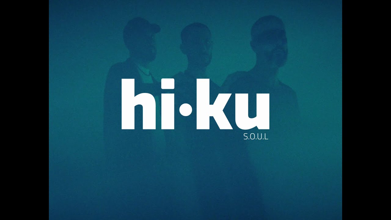 hi&bull;ku - S.O.U.L. (Official Video)