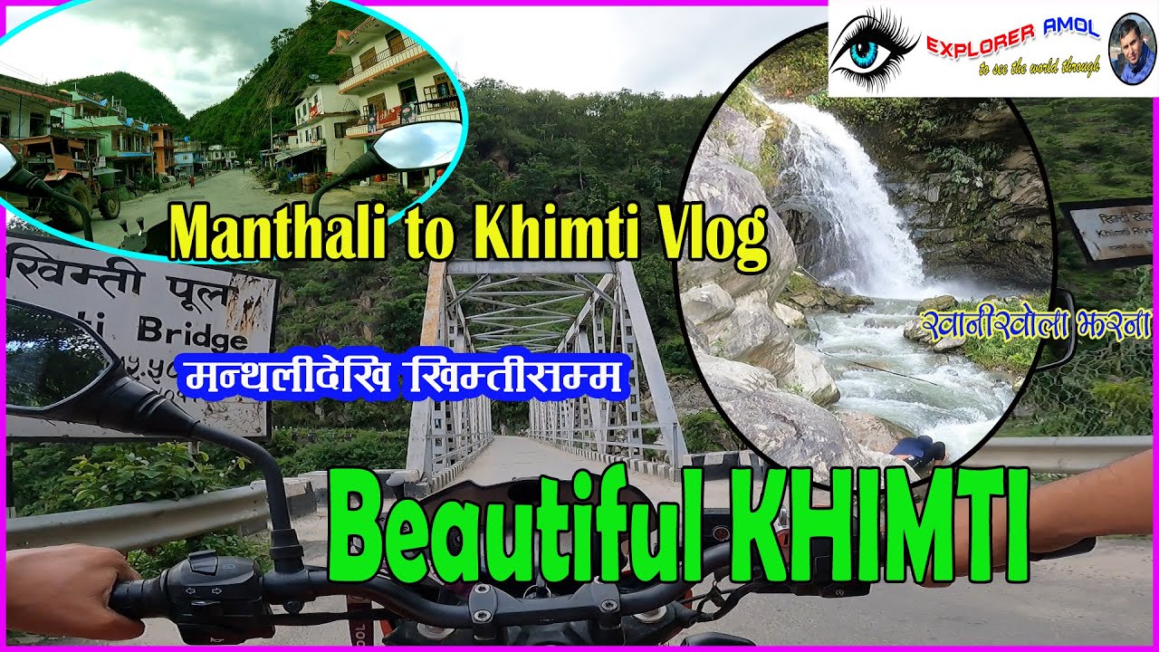 Khimti || Manthali to Khimti Vlog || मन्थलीदेखि खिम्तीसम्म || Sundar Ramechhap - सुन्दर खिम्तीबेंसी
