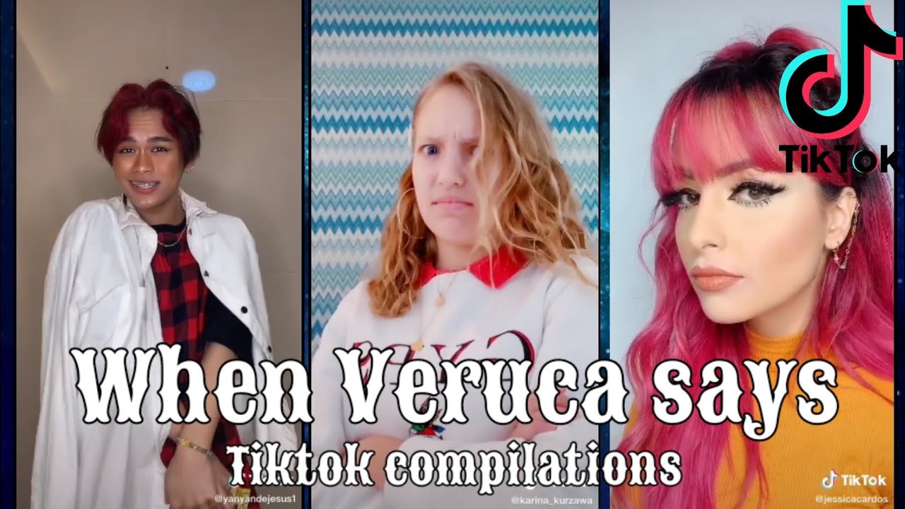 When Veruca Says - Tiktok Compilations