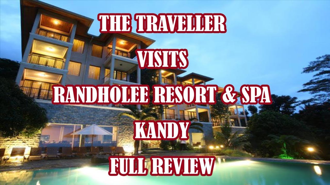 The Traveller visits Randholee Luxury Resort & Spa - Full review