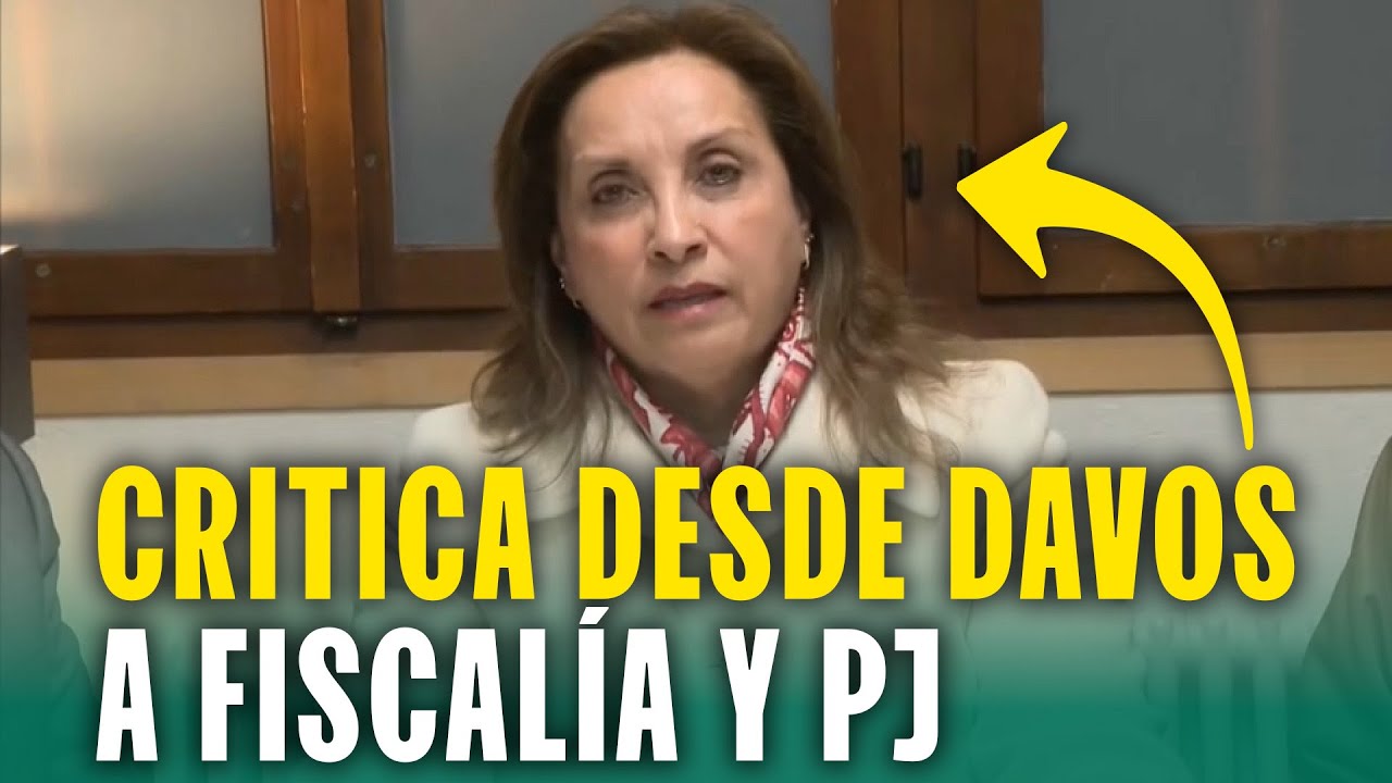 Dina Boluarte criticó a Fiscalía y Poder Judicial desde Suiza: 