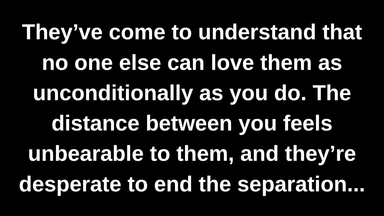 They’ve come to understand that no one else can love them as unconditionally as you do...