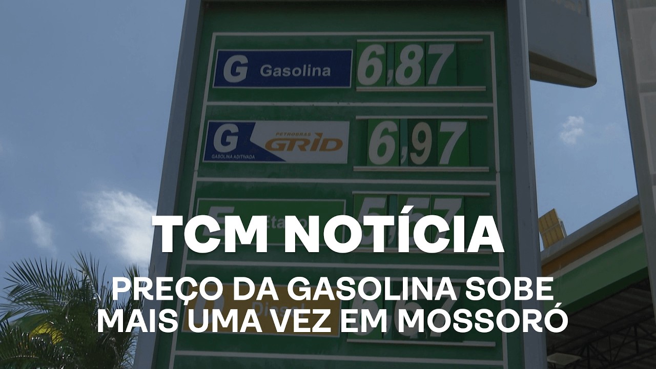 TCM Notícia - Preço da gasolina sobre mais uma vez em Mossoró
