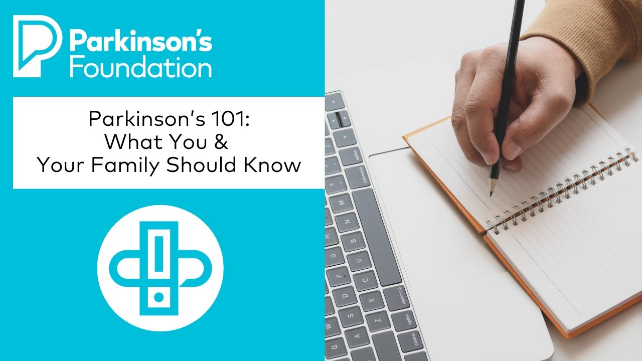 Parkinson's 101: What You and Your Family Should Know