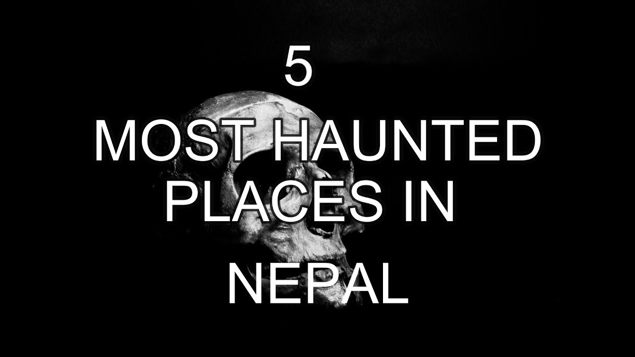 Top 5 Most Haunted Places From Nepal | Most Haunted place | Haunted Places in Nepal | Nepali Ghost