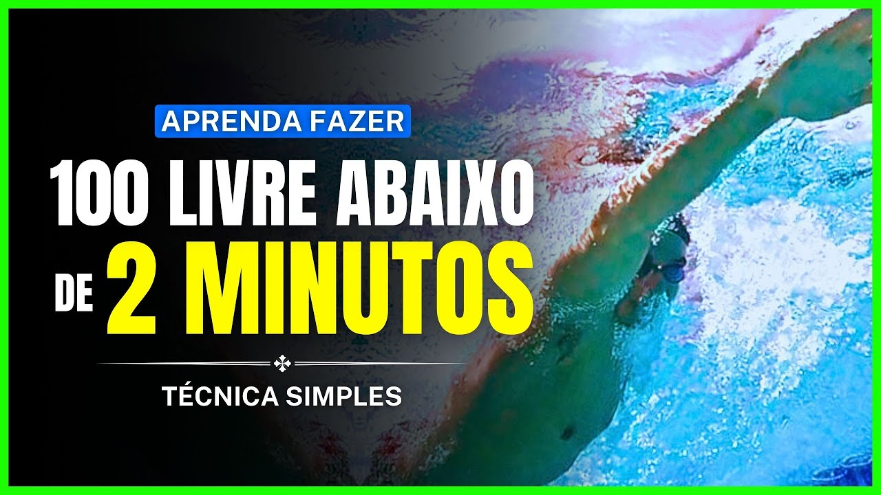 ✅ [APRENDA] COMO NADAR 100 LIVRE ABAIXO DE 2 MINUTOS - APRENDA A MELHORAR MÉDIA 100 LIVRE NA NATAÇÃO