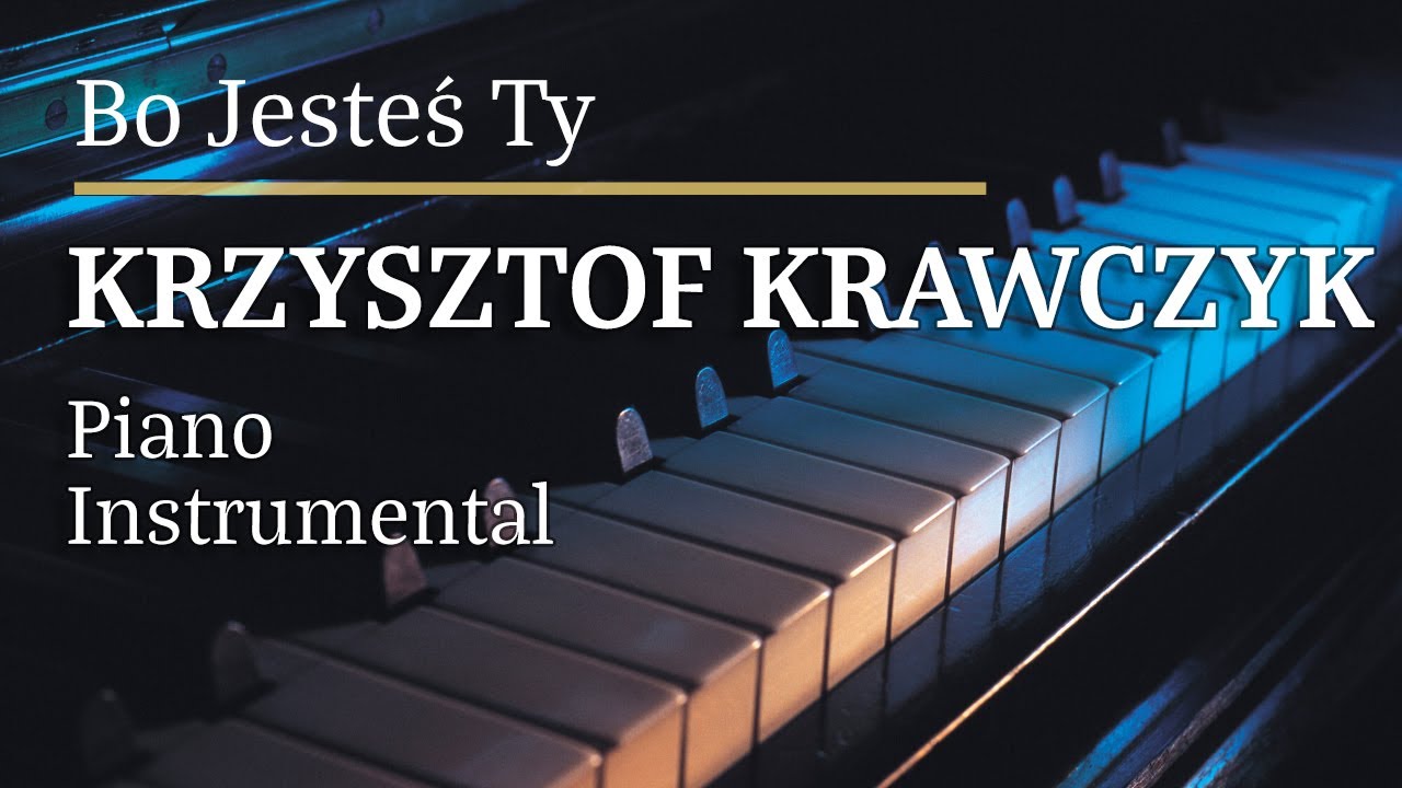 Krzysztof Krawczyk Bo jesteś Ty Piano Karaoke MyVersion Tonacja A-min